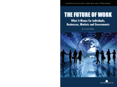 Communications and Society Program  Bollier THE FUTURE OF WORK What It Means for Individuals,