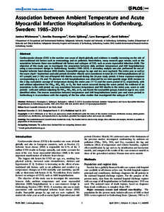 Association between Ambient Temperature and Acute Myocardial Infarction Hospitalisations in Gothenburg, Sweden: 1985–2010 Janine Wichmann1*, Annika Rosengren2, Karin Sjo¨berg3, Lars Barregard1, Gerd Sallsten1 1 Depart