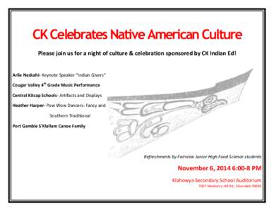 CK Celebrates Native American Culture Please join us for a night of culture & celebration sponsored by CK Indian Ed! Arlie Neskahi- Keynote Speaker “Indian Givers” Cougar Valley 4th Grade Music Performance Central Ki