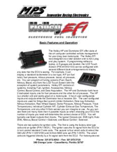 Innovative Racing Electronics  Basic Features and Operation The Holley HP and Dominator EFI offer state of the art computer controlled vehicle management for your drag race motorcycle. The Holley EFI