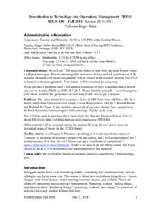 Introduction to Technology and Operations Management (TOM) IRGNFallSection IDProfessor Roger Bohn Administrative information Class meets Tuesday and Thursday 12:30 to 1:50 PM, in the Gardner Room. 