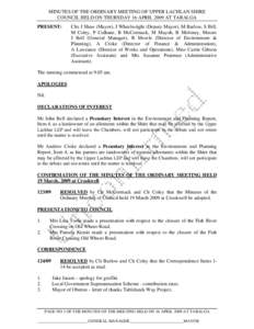 MINUTES OF THE ORDINARY MEETING OF UPPER LACHLAN SHIRE COUNCIL HELD ON THURSDAY 16 APRIL 2009 AT TARALGA PRESENT: Clrs J Shaw (Mayor), J Wheelwright (Deputy Mayor), M Barlow, S Bill, M Coley, P Culhane, B McCormack, M Ma