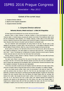 ISPRS 2016 Prague Congress Newsletter - May 2013 Content of the current issue: 1. Congress Director editorial 2. Report on the Congress preparation