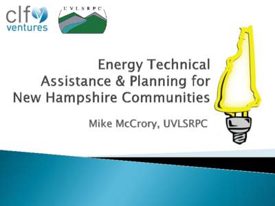 Mike McCrory, UVLSRPC  Energy Technical Assistance & Planning for New Hampshire Communities (ETAP) is a two year, federally funded program developed by the NH Office of Energy and Planning under the Energy Efficiency Co