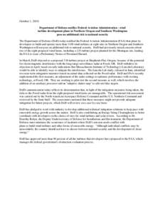 October 1, 2010 Department of Defense notifies Federal Aviation Administration - wind turbine development plans in Northern Oregon and Southern Washington pose no additional risk to national security The Department of De