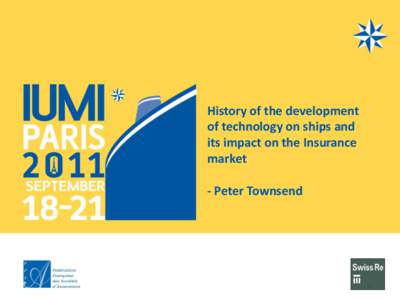 History of the development of technology on ships and its impact on the Insurance market - Peter Townsend