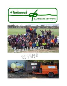 Hindmarsh Landcare Network Annual Report[removed]Landcare does not happen without the help of many hands. We have been fortunate to