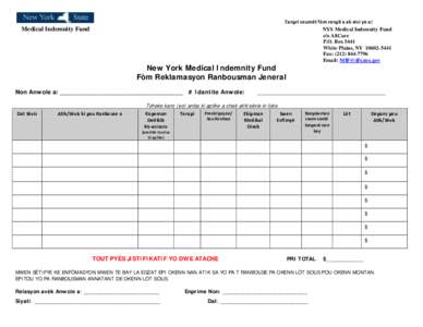 Tanpri soumèt fòm ranpli a ak resi yo a: NYS Medical Indemnity Fund c/o AliCare P.O. Box 5441 White Plains, NY[removed]Fax: ([removed]