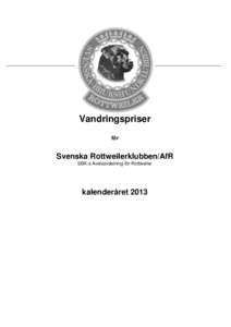 Vandringspriser för Svenska Rottweilerklubben/AfR SBK:s Avelsavdelning för Rottweiler