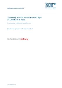 Information Pack[removed]Academy Robert Bosch Fellowships at Chatham House In partnership with Robert Bosch Stiftung