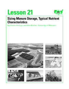 LESSON 21 Sizing Manure Storage, Typical Nutrient Characteristics  Lesson 21 Sizing Manure Storage, Typical Nutrient Characteristics By Charles Fulhage and John Hoehne, University of Missouri