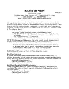 BUILDING USE POLICY Revised June ‘07 Zion Lutheran Church 415 West Austin Street - PO Box[removed]Fredericksburg, TX[removed]2195 – fax: ([removed]