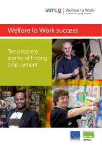 Welfare to Work A network of quality providers Welfare to Work success Ten people’s stories of finding