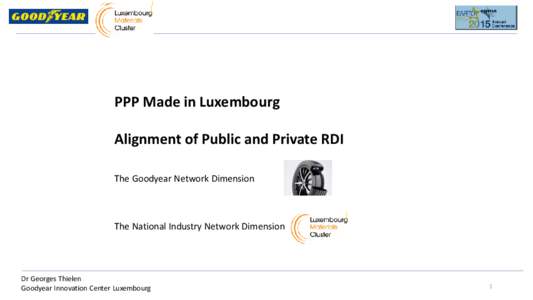 PPP Made in Luxembourg  Alignment of Public and Private RDI The Goodyear Network Dimension  The National Industry Network Dimension