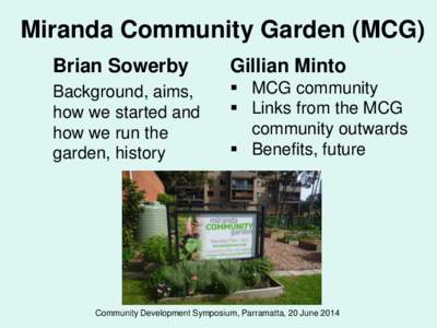 Miranda Community Garden (MCG) Brian Sowerby Gillian Minto  Background, aims,