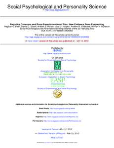 Social Psychological and Personality Science http://spp.sagepub.com/ Prejudice Concerns and Race-Based Attentional Bias: New Evidence From Eyetracking Meghan G. Bean, Daniel G. Slaten, William S. Horton, Mary C. Murphy, 