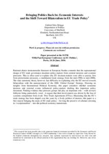 Bringing Politics Back In: Economic Interests and the Shift Toward Bilateralism in EU Trade Policy 1 Gabriel Siles Brügge Department of Politics University of Sheffield Elmfield, Northumberland Road