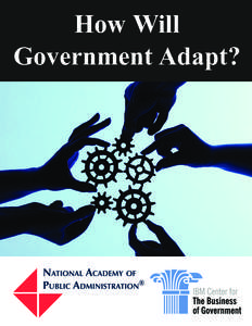 How Will Government Adapt? How Will Government Adapt?  Table of Contents