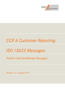 CCP.A Customer Reporting ISOMessages Position Hold and Release Messages VersionAugust 2013