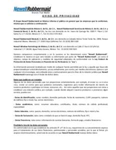 AVISO DE PRIVACIDAD El Grupo Newell Rubbermaid en México informa al público en general que las empresas que lo conforman, mismas que se señalan a continuación: Newell Rubbermaid de México S. de R.L. de C.V., Newell 