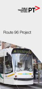 Route 96 Project  Modernising Melbourne’s Tram Network With Melbourne’s tram patronage the highest since the 1950’s, the Victorian
