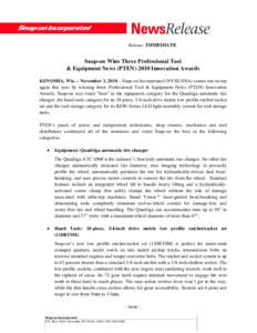 Release: IMMEDIATE  Snap-on Wins Three Professional Tool & Equipment News (PTENInnovation Awards KENOSHA, Wis. – November 3, 2010 – Snap-on Incorporated (NYSE:SNA) comes out on top again this year by winning t