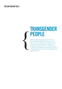 THE GAP REPORT[removed]Transgender people Many transgender people experience social exclusion and marginalization because of the