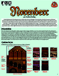 par Andreas Steding L’actuelle ville allemande de Nuremberg était connue au Moyen Age sous le nom de Norenberc. Cette cité était alors un haut lieu du commerce et de l’artisanat. Quiconque ambitionnait de prendre 