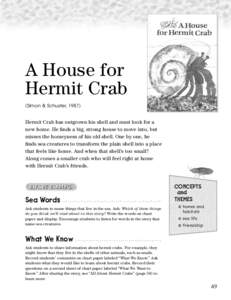 A House for Hermit Crab (Simon & Schuster, 1987) Hermit Crab has outgrown his shell and must look for a new home. He finds a big, strong house to move into, but