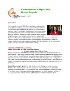 Center Director’s Report from Brenda Salgado August 21, 2015 Beloved Ones, As I prepare to present on EBMC on a spirituality and social justice