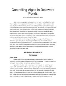 Controlling Algae in Delaware Ponds by Roy W. Miller and Catherine C. Martin Algae are a diverse group of rootless plants that are found in both salt and fresh water. They range from microscopic, single-celled plants to 