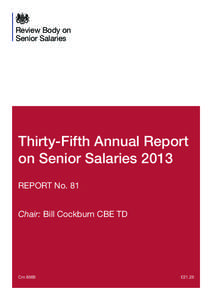 Review Body on Senior Salaries Thirty-Fifth Annual Report on Senior Salaries 2013 REPORT No. 81