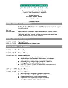 National Academy for State Health Policy 27th Annual State Health Policy Conference October 6-8, 2014 The Atlanta Marriott Marquis Atlanta, Georgia Preliminary Agenda