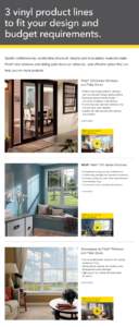 3 vinyl product lines to fit your design and budget requirements. Quality craftsmanship, outstanding structural integrity and long-lasting materials make Pella® vinyl windows and sliding patio doors an attractive, cost-