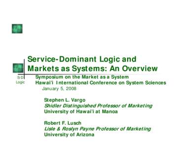 Service-Dominant Logic and Markets as Systems: An Overview S-D Logic  Symposium on the Market as a System