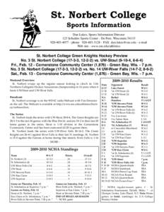 St. Norbert College Sports Information Dan Lukes, Sports Information Director 123 Schuldes Sports Center - De Pere, Wisconsin[removed][removed]phone[removed]FAX [removed] - e-mail Web site - www.snc.ed