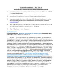 EXTENDED HOURS PERMITS – EXTH - $[removed]Sections[removed] – Kansas City, North Kansas City and Jackson County 1. Completed application for special permit to remain open each day of the week until 3:00 a.m., signed and