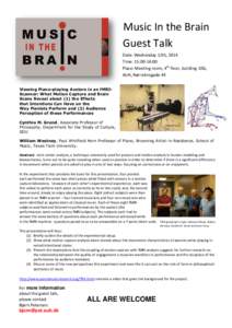 Music In the Brain Guest Talk Date: Wednesday 12th, 2014 Time: 15:00-16:00 Place: Meeting room, 4th floor, building 10G, AUH, Nørrebrogade 44