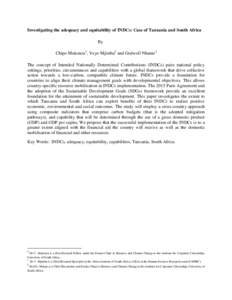 Investigating the adequacy and equitability of INDCs: Case of Tanzania and South Africa By Chipo Mukonza1, Vuyo Mjimba2 and Godwell Nhamo3 The concept of Intended Nationally Determined Contributions (INDCs) pairs nationa