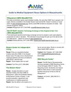 Guide to Medical Equipment Reuse Options in Massachusetts REquipment (MRC/MassMATCH) Provides refurbished, gently used wheeled mobility, lifts and other DME free to people of all ages. Delivery available in the Greater B