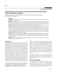 653  ORIGINAL ARTICLE Safety of primary percutaneous coronary intervention with and without (selective) thrombus aspiration Muhammad Tariq Farman,1 Tahir Saghir,2 Nadeem Hasan Rizvi,3 Jawaid Akbar Sial,4 Naveedullah Khan