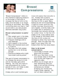 Breast Compressions “Breast Compression” refers to the method of applying pressure to the breast to continue or increase the flow of milk to the