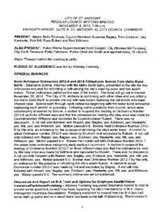 CITY OF ST ANTHONY REGULAR COUNCIL MEETING MINUTES NOVEMBER 8, 2012, 7:00p.m. 420 NORTH BRIDGE, SUITE A, ST ANTHONY, ID, CITY COUNCIL CHAMBERS  PRESENT: Mayor Neils Thuesen, Council Members Suzanne Bagley, Tom Erickson, 