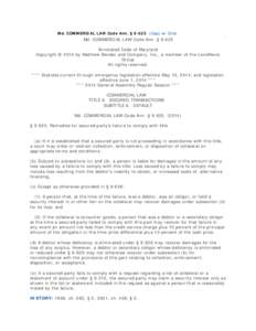 Md. COMMERCIAL LAW Code Ann. § [removed]Copy w/ Cite)  Md. COMMERCIAL LAW Code Ann. § 9-625 Annotated Code of Maryland Copyright © 2014 by Matthew Bender and Company, Inc., a member of the LexisNexis Group