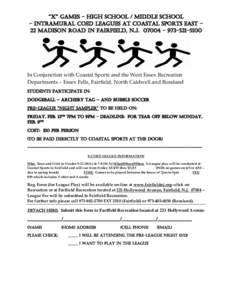 In Conjunction with Coastal Sports and the West Essex Recreation Departments – Essex Fells, Fairfield, North Caldwell and Roseland X-COED LEAGUE INFORMATION Who: Boys and Girls in Grades[removed]H.S.) & 7-8 (M.S.) What/W