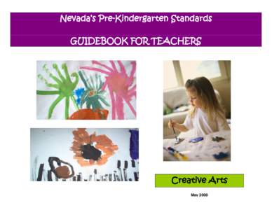 Nevada’s Pre-Kindergarten Standards GUIDEBOOK FOR TEACHERS Creative Arts May 2008