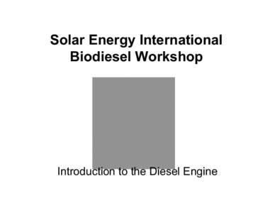 Piedmont BioFuel Diesel Technology Presentation
