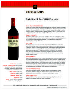 C A BER N E T S AU V IGNON[removed]CLOS DU BOIS CL A SSICS Clos du Bois Classics wines are consumer favorites that reflect the winery’s accessible and refined winemaking style. Working with a family of trusted growers an