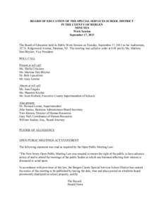 BOARD OF EDUCATION OF THE SPECIAL SERVICES SCHOOL DISTRICT IN THE COUNTY OF BERGEN MINUTES Work Session September 17, 2013 The Board of Education held its Public Work Session on Tuesday, September 17, 2013 in the Auditor