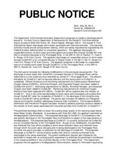 PUBLIC NOTICE Date: May 29, 2013 Permit No. MI0055735 Gerald R Ford Intl Airport-GR  The Department of Environmental Quality (Department) proposes to modify a discharge permit